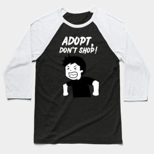 Adopt, Don't Shop. Funny and Sarcastic Saying Phrase, Humor Baseball T-Shirt